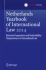 Image for Netherlands yearbook of international law 2014: between pragnatism and predictability : temporariness in international law : 45