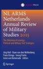 Image for Netherlands Annual Review of Military Studies 2015 : The Dilemma of Leaving: Political and Military Exit Strategies