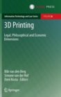 Image for 3D printing  : legal, philosophical and economic dimensions