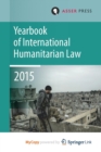 Image for Yearbook of International Humanitarian Law  Volume 18, 2015