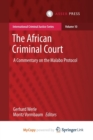 Image for The African Criminal Court : A Commentary on the Malabo Protocol