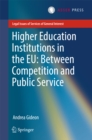 Image for Higher Education Institutions in the EU: Between Competition and Public Service