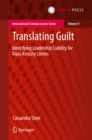 Image for Translating Guilt: Identifying Leadership Liability for Mass Atrocity Crimes