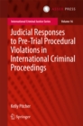Image for Judicial Responses to Pre-Trial Procedural Violations in International Criminal Proceedings
