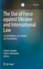 Image for The Use of Force against Ukraine and International Law