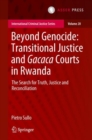 Image for Beyond Genocide: Transitional Justice and Gacaca Courts in Rwanda, The Search for Truth, Justice and Reconciliation : volume 20