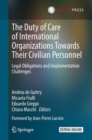 Image for The Duty of Care of International Organizations Towards Their Civilian Personnel: Legal Obligations and Implementation Challenges