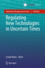 Image for Regulating New Technologies in Uncertain Times