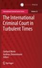 Image for The International Criminal Court in Turbulent Times