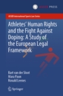 Image for Athletes&#39; Human Rights and the Fight Against Doping: A Study of the European Legal Framework