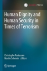 Image for Human Dignity and Human Security in Times of Terrorism