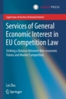 Image for Services of General Economic Interest in EU Competition Law : Striking a Balance Between Non-economic Values and Market Competition