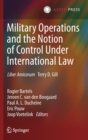 Image for Military Operations and the Notion of Control Under International Law