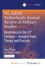 Image for NL ARMS Netherlands Annual Review of Military Studies 2020 : Deterrence in the 21st Century-Insights from Theory and Practice
