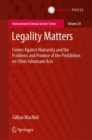 Image for Legality Matters : Crimes Against Humanity and the Problems and Promise of the Prohibition on Other Inhumane Acts