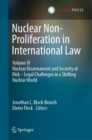 Image for Nuclear Non-Proliferation in International Law - Volume VI: Nuclear Disarmament and Security at Risk - Legal Challenges in a Shifting Nuclear World