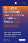 Image for NL ARMS Netherlands Annual Review of Military Studies 2021: Compliance and Integrity in International Military Trade