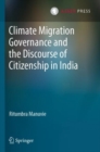 Image for Climate Migration Governance and the Discourse of Citizenship in India