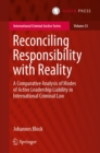 Image for Reconciling Responsibility With Reality: A Comparative Analysis of Modes of Active Leadership Liability in International Criminal Law : 33