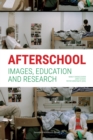 Image for Afterschool : Images, Education and Research