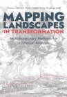 Image for Mapping landscapes in transformation  : multidisciplinary methods for historical analysis