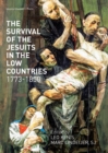 Image for The Survival of the Jesuits in the Low Countries, 1773-1850