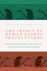 Image for The impact of human rights prosecutions  : insights from European, Latin American, and African post-conflict societies