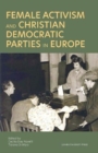 Image for Female Activism and Christian Democratic Parties in Europe