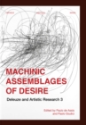 Image for Machinic assemblages of desire  : Deleuze and artistic research