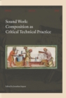 Image for Sound work  : composition as critical technical practice