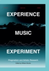 Image for Experience music experiment  : pragmatism and artistic research
