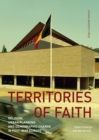 Image for Territories of faith  : religion, urban planning and demographic change in post-war Europe