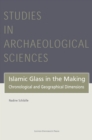 Image for Islamic Glass in the Making : Chronological and Geographical Dimensions