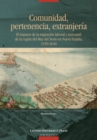 Image for Comunidad, pertenencia, extranjeria : El impacto de la migracion laboral y mercantil de la region del Mar del Norte en Nueva Espana, 1550-1640