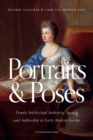 Image for Portraits and Poses : Female Intellectual Authority, Agency and Authorship in Early Modern Europe