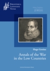 Image for Hugo Grotius, Annals of the war in the Low Countries  : edition, translation, and introduction