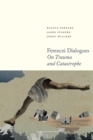 Image for Ferenczi dialogues  : on trauma and catastrophe