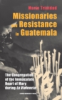 Image for Missionaries and Resistance in Guatemala