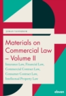 Image for Materials on commercial lawVolume II,: Insurance law, financial law, commercial contract law, consumer contract law, intellectual property law