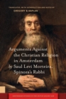 Image for Arguments Against the Christian Religion in Amsterdam by Saul Levi Morteira, Spinoza&#39;s Rabbi