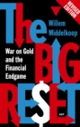 Image for The Big Reset Revised Edition : War on Gold and the Financial Endgame
