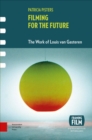 Image for Filming for the Future : The Work of Louis van Gasteren