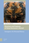 Image for Structure and Features of Anna Komnene’s Alexiad : Emergence of a Personal History