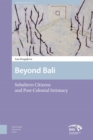 Image for Beyond Bali : Subaltern Citizens and Post-Colonial Intimacy