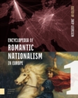 Image for Encyclopedia of Romantic Nationalism in Europe