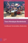 Image for Trans-Himalayan Borderlands : Livelihoods, Territorialities, Modernities
