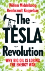 Image for The Tesla Revolution : Why Big Oil is Losing the Energy War