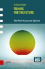 Image for Filming for the future  : the work of Louis van Gasteren