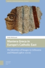 Image for Maniera Greca in Europe&#39;s Catholic East