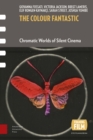 Image for The Colour Fantastic : Chromatic Worlds of Silent Cinema